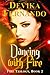 Dancing with Fire