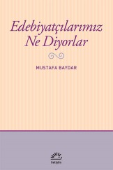 Edebiyatçılarımız Ne Diyorlar (Paperback)