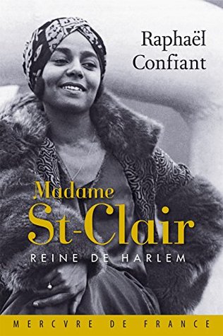 Madame St-Clair. Reine de Harlem (Kindle Edition)