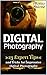 Digital Photography: 23 Expert Tips and Tricks for Impressive Digital Photography (digital photography, photography lighting, photography tips)