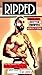 Ripped: 'cause any addictio...