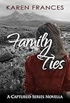 Family Ties by Karen Frances