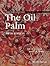 The Oil Palm (World Agriculture Series)
