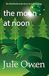 The Moon at Noon (The House Next Door, #3) The Moon at Noon (The House Next Door, #3)