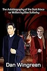 The Autobiography of the Dark Prince as Written by Elias Sutterby