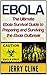 Ebola: The Ultimate Ebola Survival Guide to Preparing and Surviving the Ebola Outbreak (Ebola books, Ebola Virus, Ebola Survival Guide)