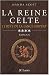 Le rêve de la lance - serpent (La Reine Celte, #4)