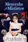 Menorahs and Mistletoe by Jess Roth