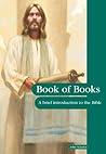 The Book of Books: A Brief Introduction To The Bible (The People's Bible)