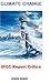 CLIMATE CHANGE : The Source of Global Warming and IPCC Report and Its Critics