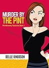 Murder by the Pint by Belle Knudson