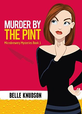 Murder by the Pint (Microbrewery Mysteries #1)