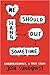 We Should Hang Out Sometime by Josh Sundquist