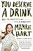 You Deserve a Drink by Mamrie Hart You Deserve a Drink by Mamrie Hart