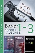 Frank Wallerts Fälle 1-3: Dunkelkammer - Im Namen des Vaters - Der Grieche (Drei Bestseller-Krimis)