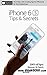 iPhone 6s Tips & Secrets: For iPhone 6s and iPhone 6s Plus
