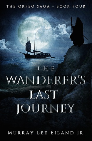 The Wanderer's Last Journey (The Orfeo Saga, #4)