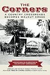 The Corners: A Country Crossroads Becomes Walnut Creek The Corners: A Country Crossroads Becomes Walnut Creek