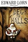 Deck the Halls by Edward Lorn