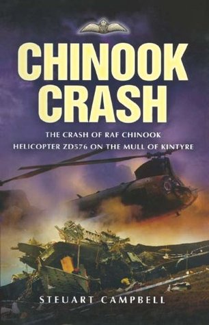 Chinook Crash: The Crash of RAF Chinook Helicopter ZD576 on the Mull of Kintyre (Aviation)
