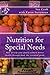 Nutrition for Special Needs: How to help your family achieve better health through food: the essential guide (brainbuzzz Book 7)
