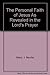The Personal Faith of Jesus As Revealed in the Lord's Prayer