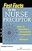 Fast Facts for the Nurse Preceptor: Keys to Providing a Successful Preceptorship in a Nutshell