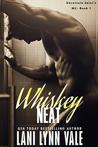 Whiskey Neat (Uncertain Saints MC, #1)