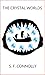 The Crystal Worlds