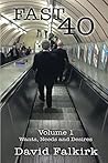 Fast 40: Volume 1 - Wants, Needs and Desires