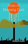 Skies of Dripping Gold by Faye Fite Skies of Dripping Gold by Faye Fite