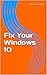 Fix Your Windows 10