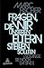 Fragen, die wir unseren Elt...
