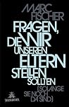 Fragen, die wir unseren Eltern stellen sollten (solange sie noch da sind) Fragen, die wir unseren Eltern stellen sollten (solange sie noch da sind)