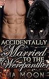 Accidentally Married To The Werepanther (Paranormal BBW Werepanther Romance) Accidentally Married To The Werepanther (Paranormal BBW Werepanther Romance)