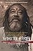 White Fire: Spiritual insights and teachings of advaita zen master Mooji