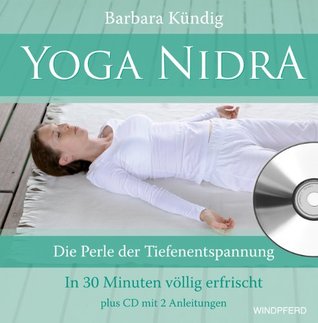 Yoga Nidra: Die Perle der Tiefenentspannung - In 30 Minuten völlig erfrischt (Hardcover)