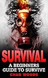 SURVIVAL: A Beginners Guide to Survive (FREE Bonus Included, Prepper, Bushcraft, Survival, Survival guide, Book 1)