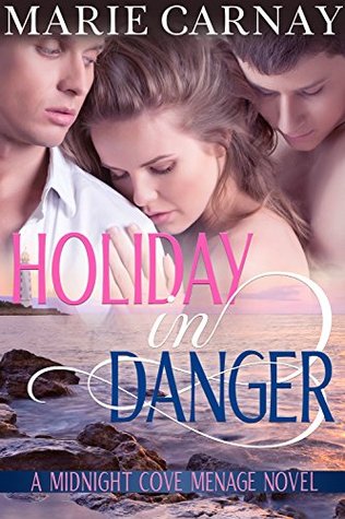 Holiday In Danger (Midnight Cove Ménage, #2)