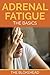 Adrenal Fatigue : The Basic...