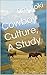 Cowboy Culture, A Study by Tim Voki