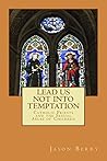 Lead Us Not Into ...