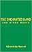 The Enchanted Hand and Other Works