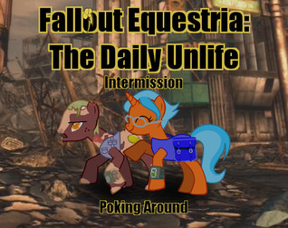 Fallout Equestria: The Daily Unlife: Poking Around