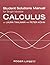 Single Variable Student Solutions Manual for Calculus by Laura Taalman