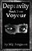 Voyeur (Depravity, #2)