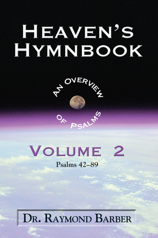 Heaven's Hymnbook: An Overview of the Psalms Volume Two
