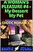 A Woman’s Pleasure #4: My Dessert My Pet