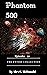 Phantom 500 The Entire Coll...