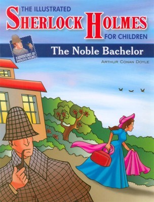 The Illustrated Sherlock Holmes for Children - The Noble Bachelor
